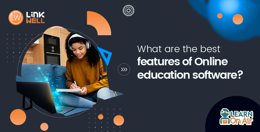 What are the Best Features of Online Education Software?