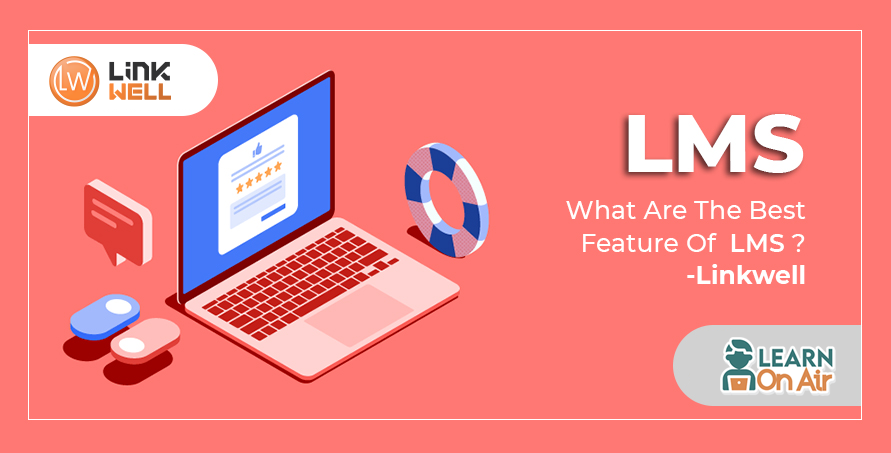 What are the best Features of LMS?